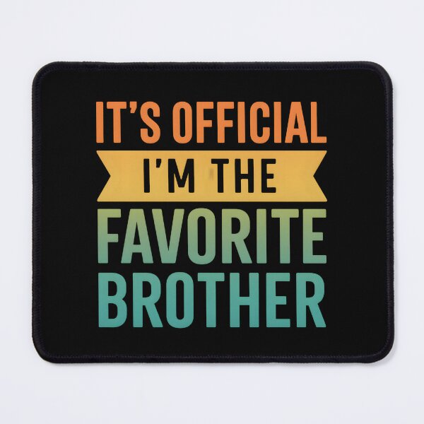 Item preview, It's Official I'm The Favorite Brother Vintage designed and sold by hemagamo.