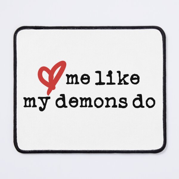 Item preview, Love Me Like My Demons Do (black font) designed and sold by Pencil on Paper CA.