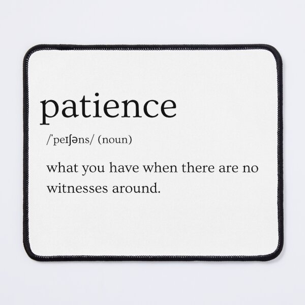 Item preview, Patience Light | Definition Print | Sarcastic | Witty | Funny Design designed and sold by Azurion.