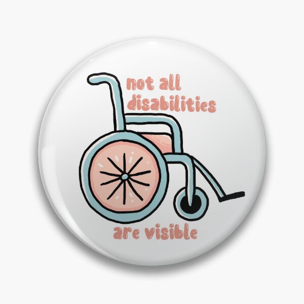 Item preview, Not all disabilities are visible designed and sold by TheFancyFirefly.