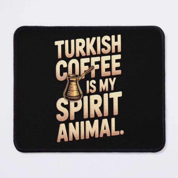 Item preview, Turkish Coffee Is My Spirit Animal For Caffeine Lovers designed and sold by brinbotty.