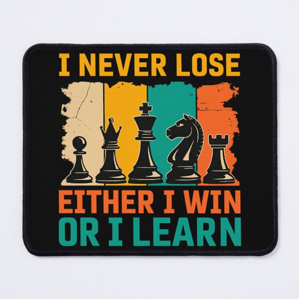 Item preview, I Never Lose Either I Win Or I Learn Chess Players designed and sold by artcultreone.