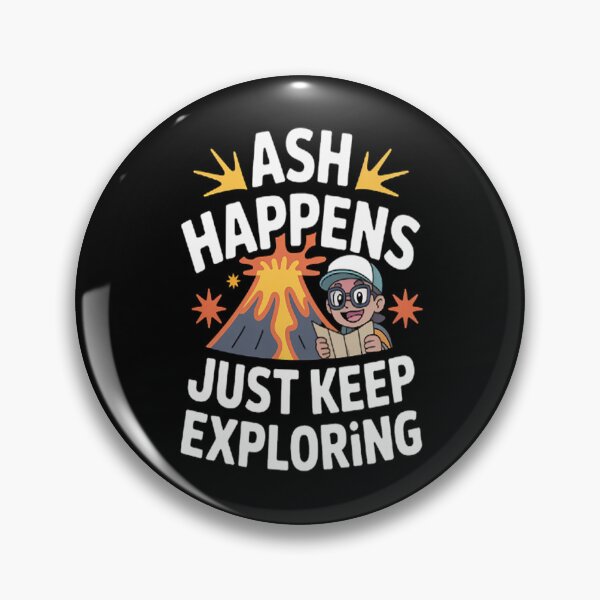 Item preview, Volcanologist Ash Happens, Just Keep Exploring designed and sold by brinbotty.