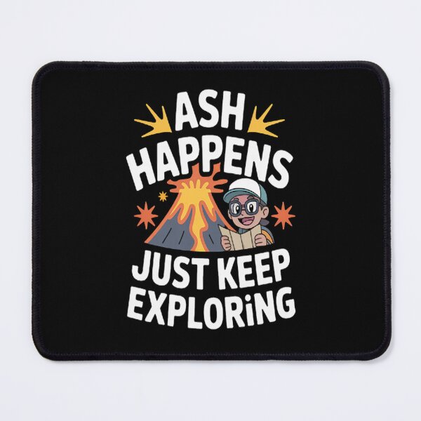 Item preview, Volcanologist Ash Happens, Just Keep Exploring designed and sold by brinbotty.