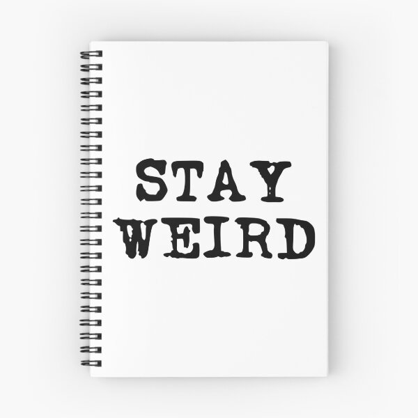 Item preview, Stay Weird (stacked black font) designed and sold by Pencil on Paper CA.