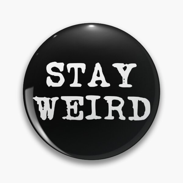 Item preview, Stay Weird (stacked white font) designed and sold by Pencil on Paper CA.
