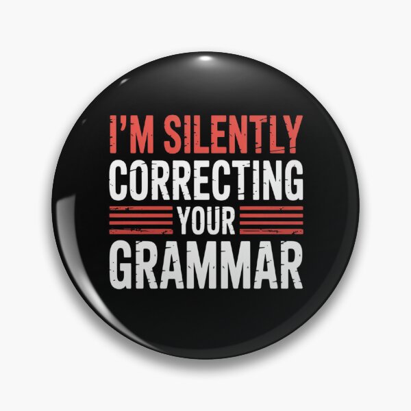 Item preview, I Am Silently Correcting Your Grammar Saying Quote designed and sold by kakashinn.
