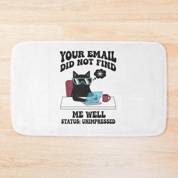 Item preview, Your Email Did Not Find Me Well -  Office Humor  designed and sold by MIMSCorneR.