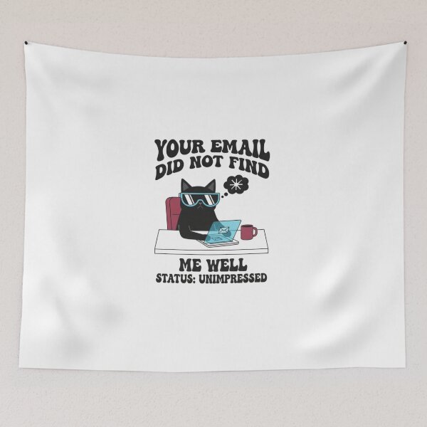 Item preview, Your Email Did Not Find Me Well -  Office Humor  designed and sold by MIMSCorneR.