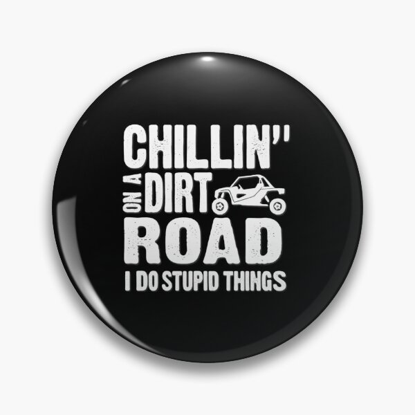 Item preview, Chillin' On Dirt Road I Do Stupid Things For UTV Enthusiasts designed and sold by artcultreone.