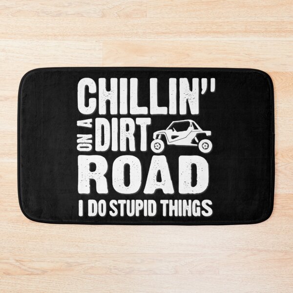 Item preview, Chillin' On Dirt Road I Do Stupid Things For UTV Enthusiasts designed and sold by artcultreone.