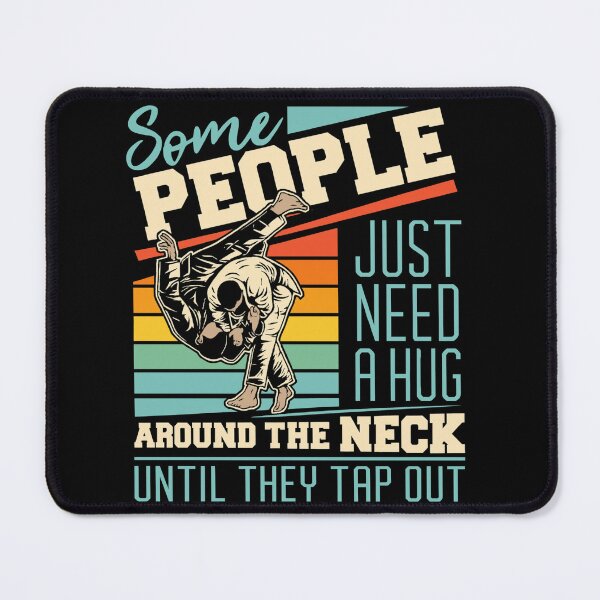 Item preview, Some PEOPLE Just Need A Hug Around The Neck Until They Tap Out for Jiu Jitsu Fans designed and sold by artcultreone.