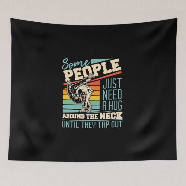 Item preview, Some PEOPLE Just Need A Hug Around The Neck Until They Tap Out for Jiu Jitsu Fans designed and sold by artcultreone.
