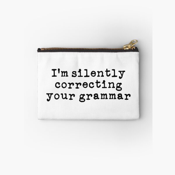 Item preview, I'm Silently Correcting Your Grammar (black font) designed and sold by Pencil on Paper CA.