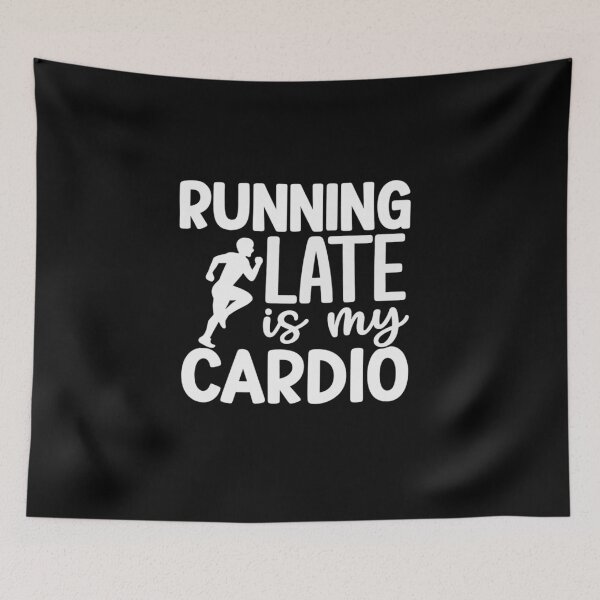 Item preview, Running Late Is My Cardio – Funny Fitness Quote designed and sold by artcultreone.