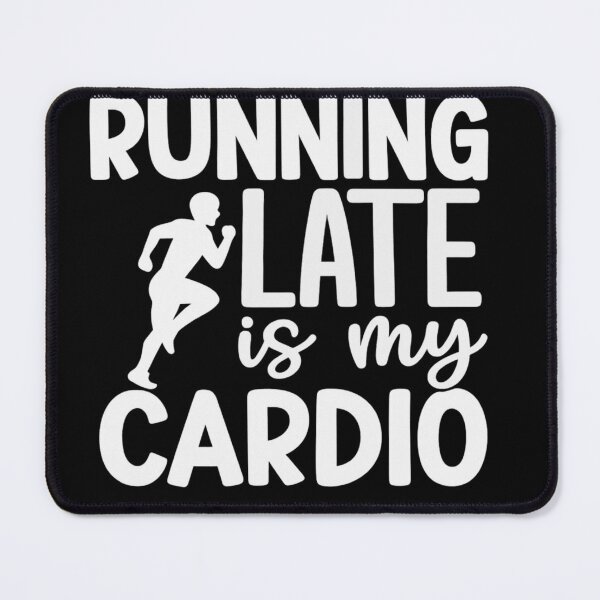 Item preview, Running Late Is My Cardio – Funny Fitness Quote designed and sold by artcultreone.