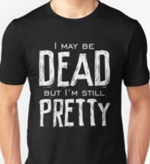 dead and pretty Unisex T-Shirt