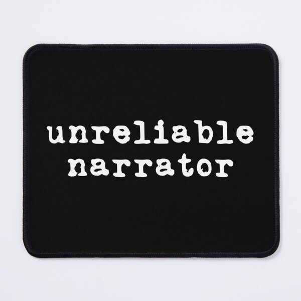 Item preview, Unreliable Narrator (white font) designed and sold by Pencil on Paper CA.