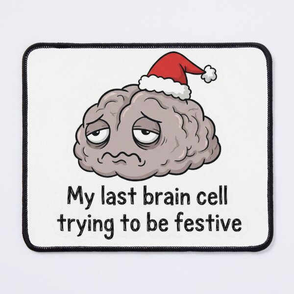 Item preview, Last Brain Cell Trying To Be Festive Christmas Funny Meme designed and sold by ArtByYunus.