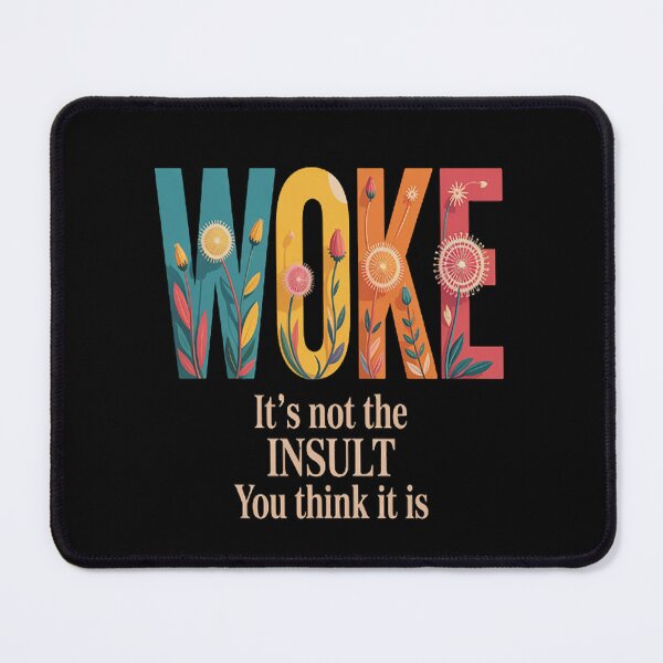 Item preview, WOKE It's Not The Insult You Think It Is - Feminism Quote designed and sold by gandebro.