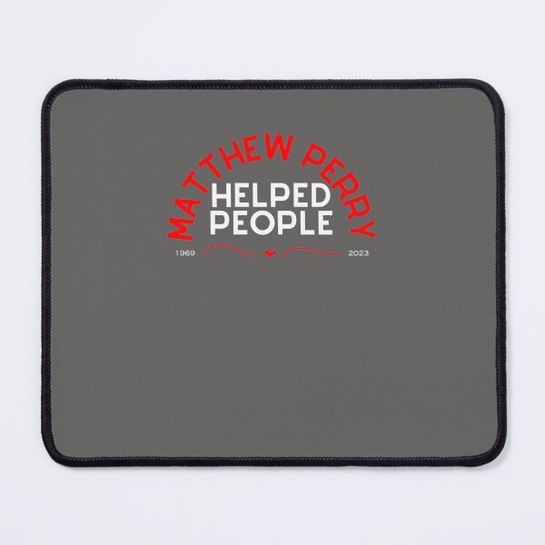 Item preview, MATTHEW-PERRY-TRIBUTE---HE-HELPED-PEOPLE designed and sold by AhmedMoura.