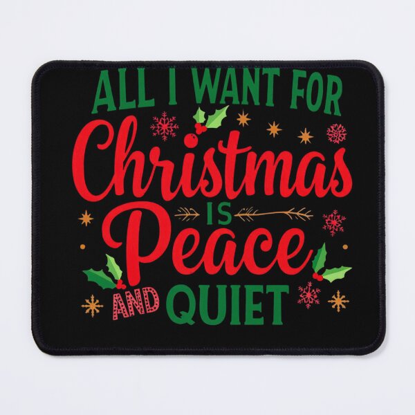 Item preview, All I Want For Christmas Is Peace And Quiet. designed and sold by [ATS].