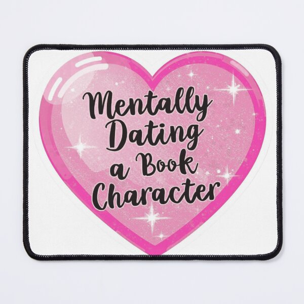 Item preview, Mentally Dating a Book Character designed and sold by LittleMissMorbid.