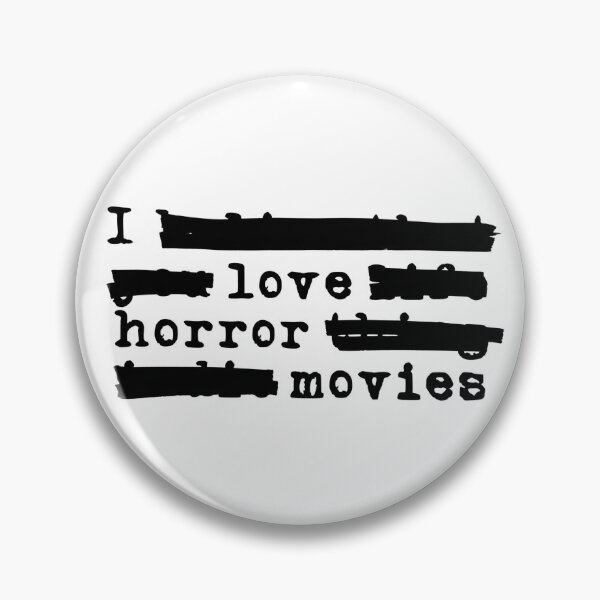 Item preview, I Love Horror Movies - Redacted (black font) designed and sold by Pencil on Paper CA.