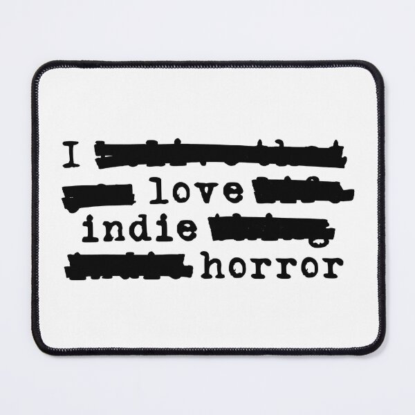 Item preview, I Love Indie Horror - Redacted (black font) designed and sold by Pencil on Paper CA.