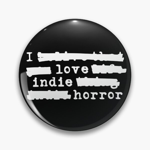 Item preview, I Love Indie Horror - Redacted (white font) designed and sold by Pencil on Paper CA.