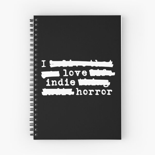 Item preview, I Love Indie Horror - Redacted (white font) designed and sold by Pencil on Paper CA.
