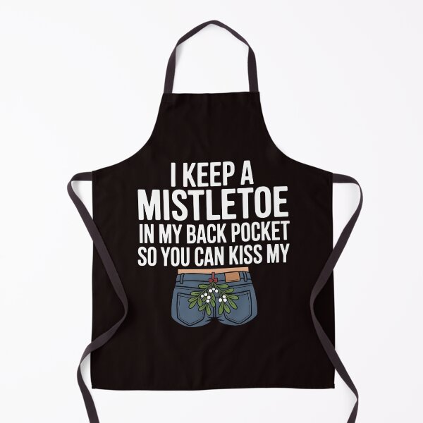 Item preview, I Keep a Mistletoe in My Back Pocket – Christmas Joke Humor designed and sold by Redgiant87x.