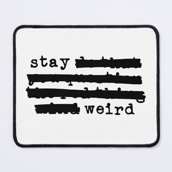 Item preview, Stay Weird - Redacted (black font) designed and sold by Pencil on Paper CA.