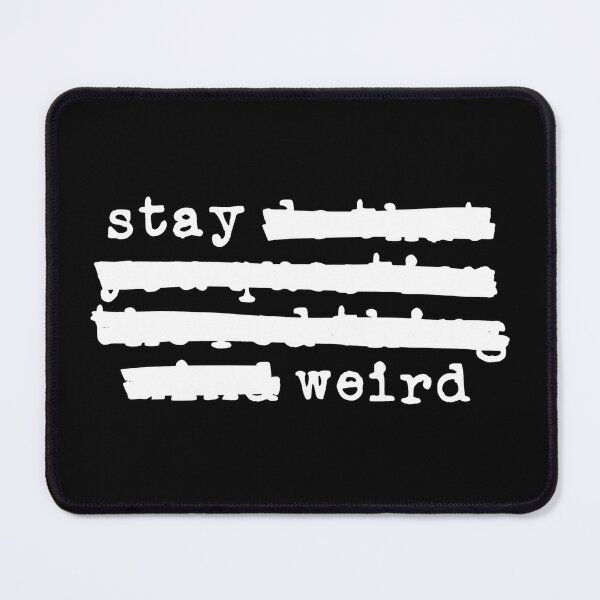 Item preview, Stay Weird - Redacted (white font) designed and sold by Pencil on Paper CA.