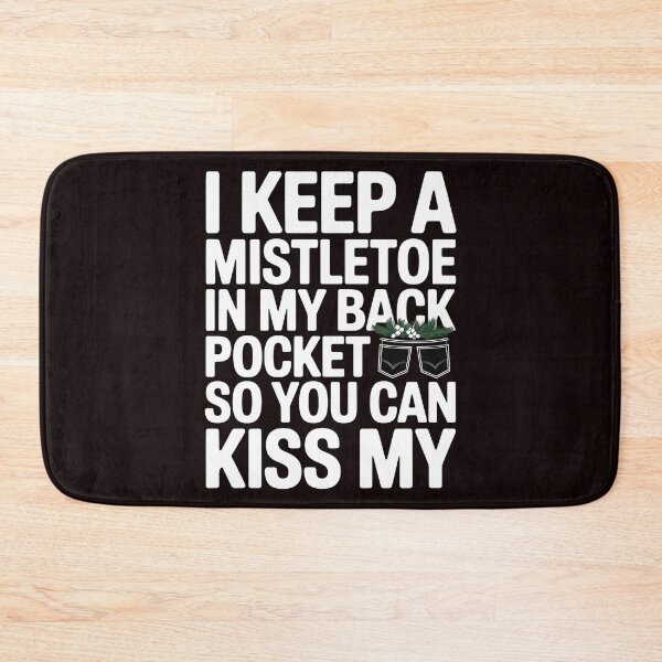 Item preview, Sarcastic Xmas Design – I Keep a Mistletoe in My Back Pocket designed and sold by Redgiant87x.