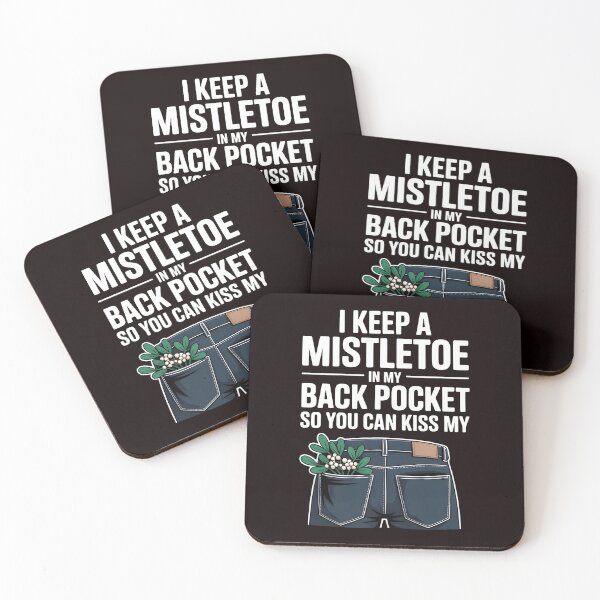 Item preview, I Keep a Mistletoe in My Back Pocket – So You Can Kiss My… designed and sold by Redgiant87x.