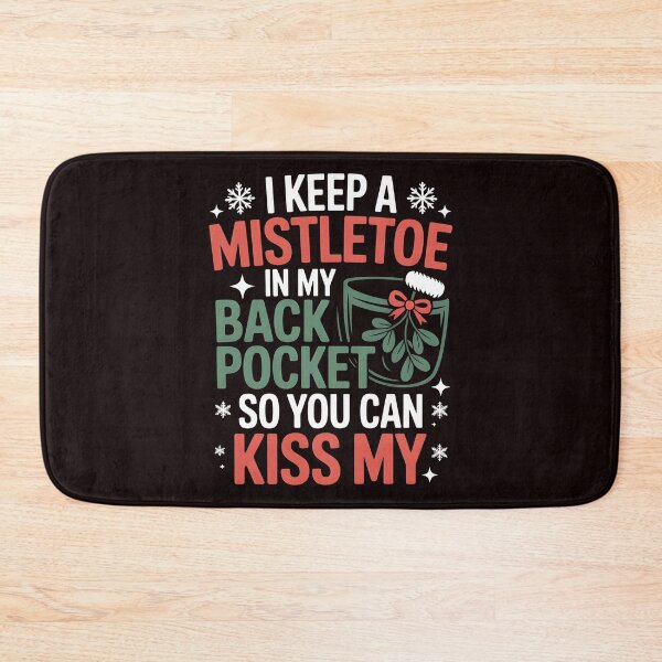 Item preview, Funny Xmas Attitude – I Keep a Mistletoe in My Back Pocket designed and sold by Redgiant87x.