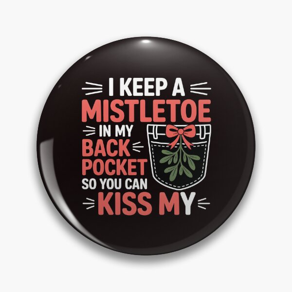 Item preview, Cheeky Xmas Mistletoe Joke – I Keep a Mistletoe in My Back Pocket designed and sold by Redgiant87x.