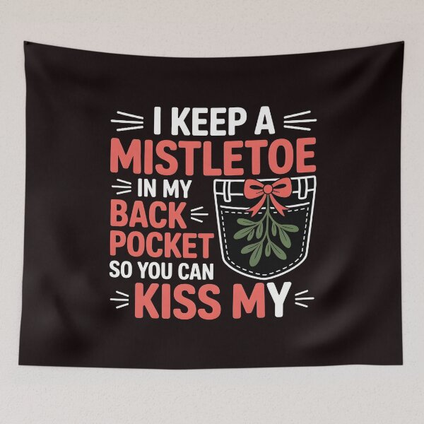 Item preview, Cheeky Xmas Mistletoe Joke – I Keep a Mistletoe in My Back Pocket designed and sold by Redgiant87x.