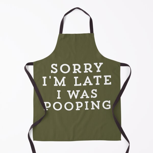 Item preview, Retro Funny Sorry I'm Late I was Pooping designed and sold by ZACK ART.