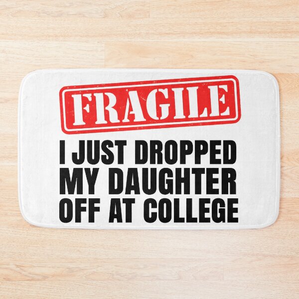 Item preview, Fragile I Just Dropped My Daughter Off At College Design designed and sold by DrawHandArt.