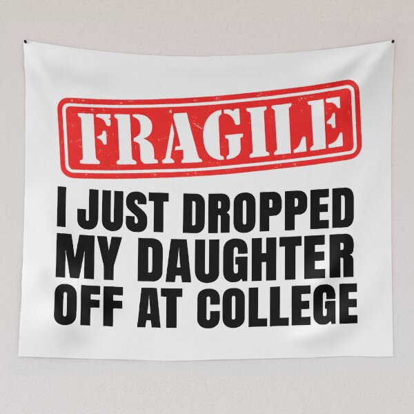 Item preview, Fragile I Just Dropped My Daughter Off At College Design designed and sold by DrawHandArt.