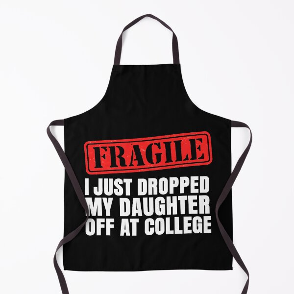 Item preview, Fragile I Just Dropped My Daughter Off At College Design designed and sold by DrawHandArt.