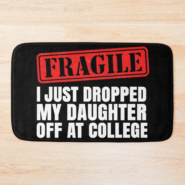 Item preview, Fragile I Just Dropped My Daughter Off At College Design designed and sold by DrawHandArt.