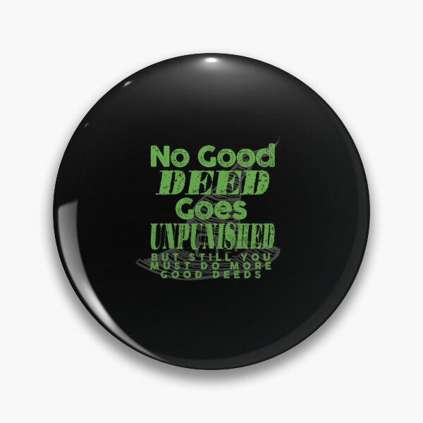 Item preview, No good deed goes unpunished but still you must do more good deeds designed and sold by remerasnerdas.