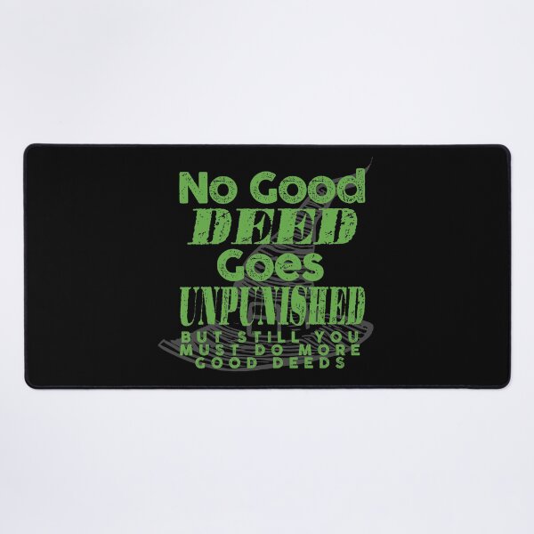 Item preview, No good deed goes unpunished but still you must do more good deeds designed and sold by remerasnerdas.