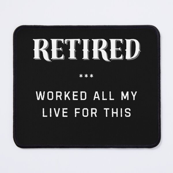 Item preview, Retirement funny design Retired Worked All My life for this designed and sold by TeeArtWorld.