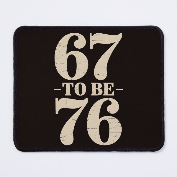 Item preview, In the World Full of 67 To Be a 76 – Six Seven Meme History Style designed and sold by Redgiant87x.