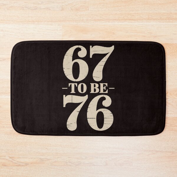 Item preview, In the World Full of 67 To Be a 76 – Six Seven Meme History Style designed and sold by Redgiant87x.