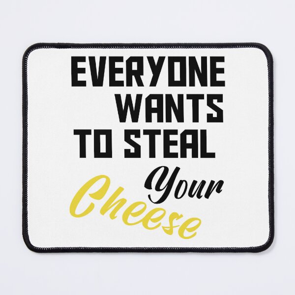 Item preview, Funny “Everyone Wants to Steal Your Cheese” Quote – Cute Heart & Cheese Lover Humor Gift designed and sold by karibov.